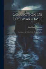 Collection De Lois Maritimes: Antérieures Au Xviiie Siècle, Dédiée Au Roi; Volume 4