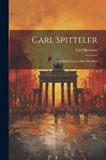 Carl Spitteler: Zur Einfühlung in Sein Schaffen