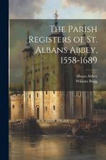 The Parish Registers of St. Albans Abbey, 1558-1689