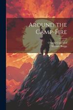 Around the Camp-Fire