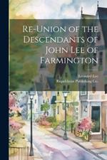 Re-Union of the Descendants of John Lee of Farmington