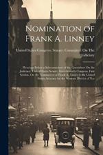 Nomination of Frank A. Linney: Hearings Before a Subcommittee of the Committee On the Judiciary, United States Senate, Sixty-Seventh Congress, First Session, On the Nomination of Frank A. Linney to Be United States Attorney for the Western District of Nor