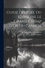 Guide Officiel Du Klondike Le Grand Champ D'Or Du Canada