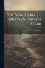 The War Story of Dillwyn Parrish Starr