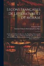 Leçons Françaises De Littérature Et De Morale: Ou Recueil, En Prose Et En Vers, Des Plus Beaux Morceaux De Notre Langue Dans La Littérature Des Deux Derniers Siècles, Avec Des Précepts De Genre Et Des Modèles D'exercise, Par La Harpe, Marmontel, ...