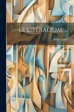 Le Libéralisme ...