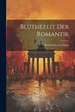 Blüthezeit Der Romantik