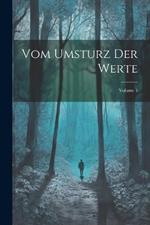 Vom Umsturz Der Werte; Volume 1