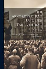 Der Akkordvertrag Und Der Tarifvertrag: Eine Darstellung Zweier Vertragsarten Aus Dem Modernen Wirtschaftsleben