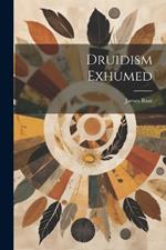 Druidism Exhumed