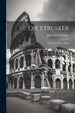 Die Etrusker: Vier Bücher erster band