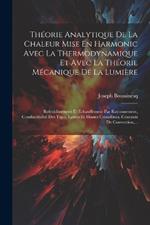 Théorie Analytique De La Chaleur Mise En Harmonic Avec La Thermodynamique Et Avec La Théorie Mécanique De La Lumière: Refroidissement Et Échauffement Par Rayonnement, Conductibilité Des Tiges, Lames Et Masses Cristallines, Courants De Convection, ...