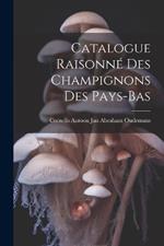 Catalogue Raisonné Des Champignons Des Pays-Bas