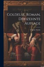 Goldelse, Roman, Dreizehnte Auflage