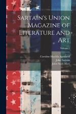 Sartain's Union Magazine of Literature and Art; Volume 1