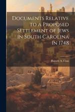 Documents Relative to a Proposed Settlement of Jews in South Carolina in 1748