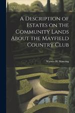 A Description of Estates on the Community Lands About the Mayfield Country Club