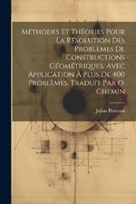 Méthodes et théories pour la résolution des problèmes de constructions géométriques, avec application à plus de 400 problèmes. Traduit par O. Chemin