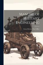 Manual of Military Engineering