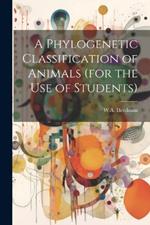 A Phylogenetic Classification of Animals (for the use of Students)