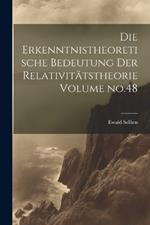 Die erkenntnistheoretische bedeutung der relativitätstheorie Volume no.48