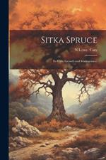 Sitka Spruce: Its Uses, Growth and Management