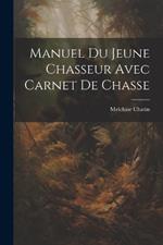 Manuel du jeune chasseur avec carnet de chasse