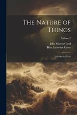 The Nature of Things: A Didactic Poem; Volume 2