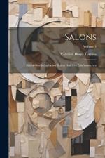 Salons; Bilder gesellschaftlicher Kultur aus fünf Jahrhunderten; Volume 1