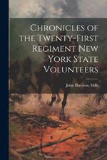 Chronicles of the Twenty-first Regiment New York State Volunteers