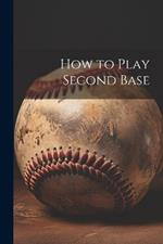 How to Play Second Base