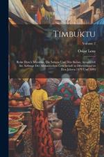 Timbuktu; Reise durch Marokko, die Sahara und den Sudan, ausgeführt im Auftrage der Afrikanischen Gesellschaft in Deutschland in den Jahren 1879 und 1880; Volume 2