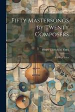 Fifty Mastersongs by Twenty Composers: For High Voice