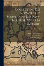 Collection des voyages des souverains des Pays-Bas, publiée par m. Gachard; Volume 02