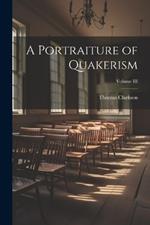 A Portraiture of Quakerism; Volume III