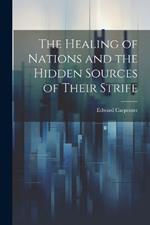 The Healing of Nations and the Hidden Sources of Their Strife