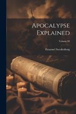 Apocalypse Explained; Volume III