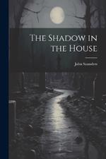 The Shadow in the House