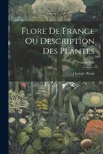 Flore de France ou Description des Plantes; Volume VIII