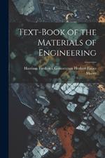 Text-Book of the Materials of Engineering