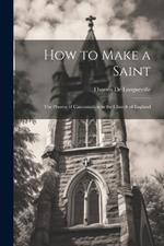 How to Make a Saint: The Process of Canonization in the Church of England