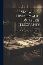 Maxwell's History and Wireless Telegraphy