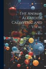 The Animal Alkaloids Cadaveric and Vital