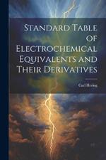 Standard Table of Electrochemical Equivalents and Their Derivatives