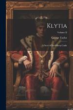 Klytia: A Story of Heidelberg Castle; Volume II