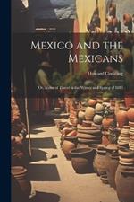 Mexico and the Mexicans: Or, Notes of Travel in the Winter and Spring of 1883
