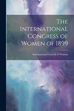 The International Congress of Women of 1899