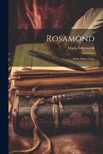 Rosamond: With Other Tales