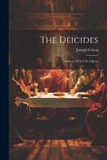 The Deicides: Analysis of the Life of Jesus