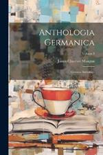 Anthologia Germanica: German Anthology; Volume I